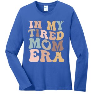 In My Tired Mom Era For Mamas Gift Ladies Long Sleeve Shirt