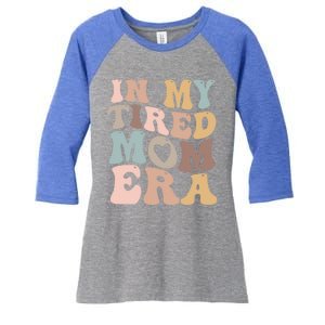 In My Tired Mom Era For Mamas Gift Women's Tri-Blend 3/4-Sleeve Raglan Shirt