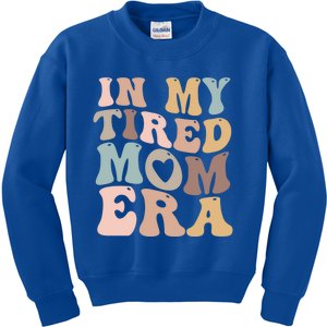 In My Tired Mom Era For Mamas Gift Kids Sweatshirt