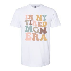 In My Tired Mom Era For Mamas Gift Softstyle CVC T-Shirt