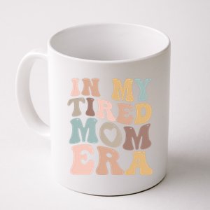 In My Tired Mom Era For Mamas Gift Coffee Mug