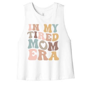 In My Tired Mom Era For Mamas Gift Women's Racerback Cropped Tank