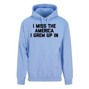 I Miss The America I Grew Up In Funny Conservative Political Cool Gift Unisex Surf Hoodie