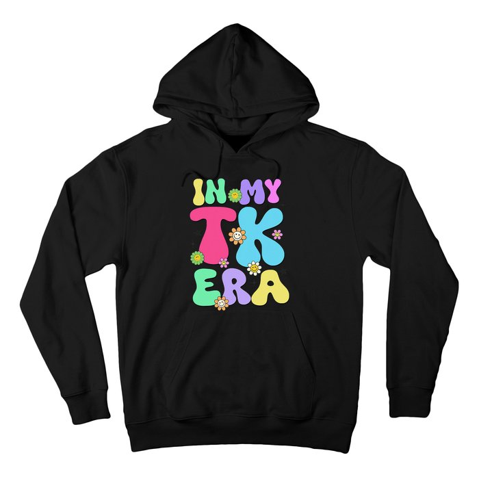 In My Tk Era Back To School First Day Of Tk Teacher Girl Gift Hoodie