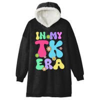 In My Tk Era Back To School First Day Of Tk Teacher Girl Gift Hooded Wearable Blanket