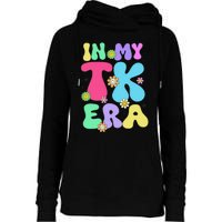 In My Tk Era Back To School First Day Of Tk Teacher Girl Gift Womens Funnel Neck Pullover Hood