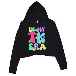 In My Tk Era Back To School First Day Of Tk Teacher Girl Gift Crop Fleece Hoodie