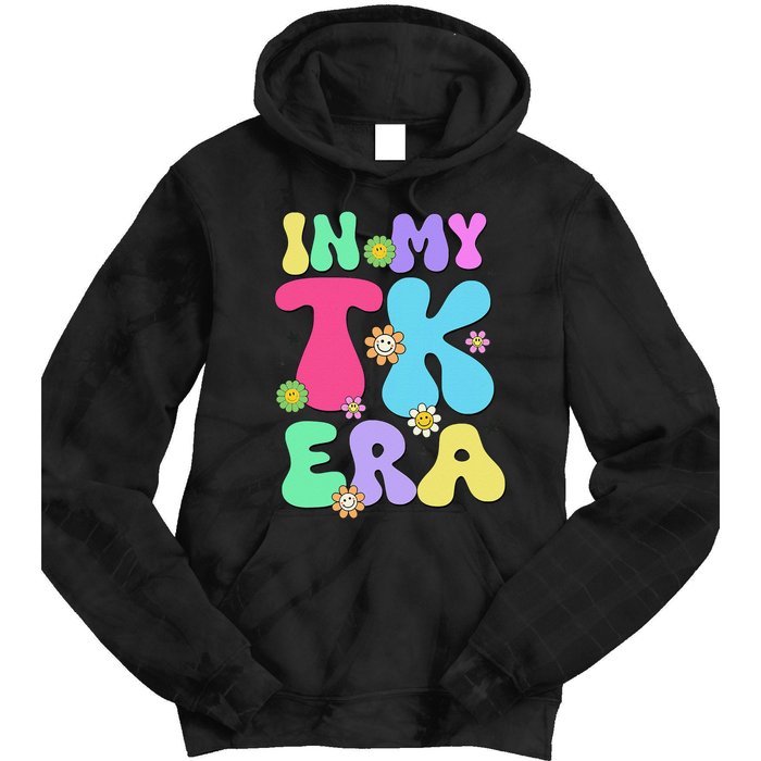 In My Tk Era Back To School First Day Of Tk Teacher Girl Gift Tie Dye Hoodie