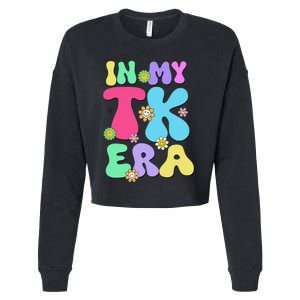 In My Tk Era Back To School First Day Of Tk Teacher Girl Gift Cropped Pullover Crew