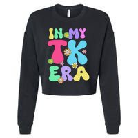 In My Tk Era Back To School First Day Of Tk Teacher Girl Gift Cropped Pullover Crew