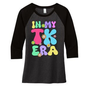 In My Tk Era Back To School First Day Of Tk Teacher Girl Gift Women's Tri-Blend 3/4-Sleeve Raglan Shirt