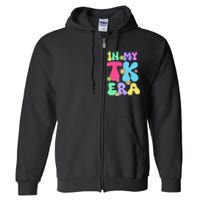 In My Tk Era Back To School First Day Of Tk Teacher Girl Gift Full Zip Hoodie