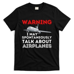 I May Talk About Airplanes Funny Pilot & Aviation Airplane T-Shirt