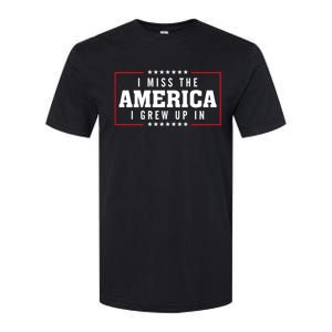 I Miss The America I Grew Up In Funny Patriotic Usa American Great Gift Softstyle CVC T-Shirt