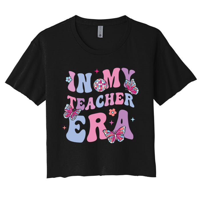 In My Teacher Era First Day Of School Back To School Women's Crop Top Tee