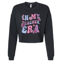 In My Teacher Era First Day Of School Back To School Cropped Pullover Crew