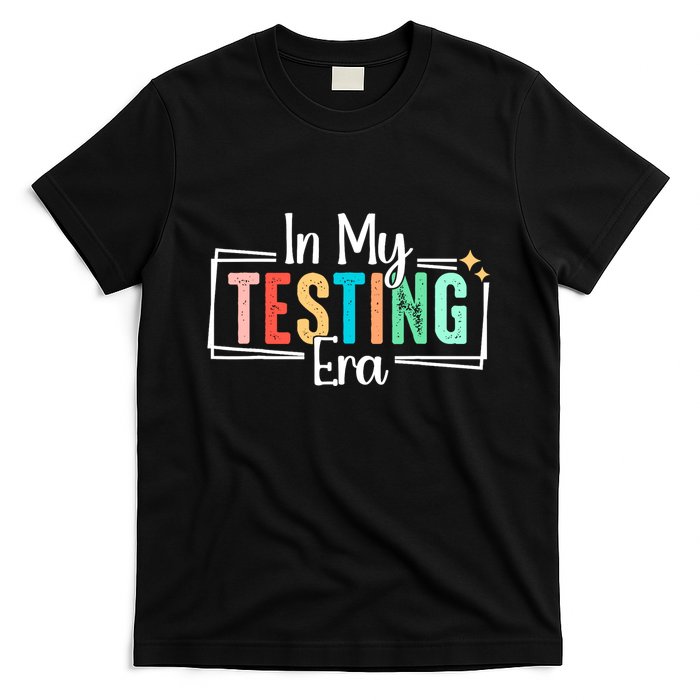 In My Testing Era Funny Testing Day Teacher Test Day T-Shirt