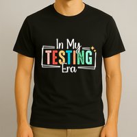 In My Testing Era Funny Testing Day Teacher Test Day T-Shirt
