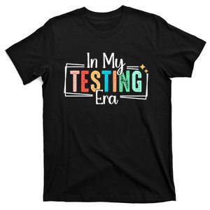 In My Testing Era Funny Testing Day Teacher Test Day T-Shirt