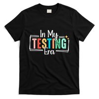 In My Testing Era Funny Testing Day Teacher Test Day T-Shirt