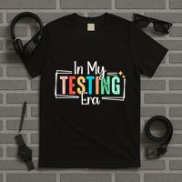In My Testing Era Funny Testing Day Teacher Test Day T-Shirt
