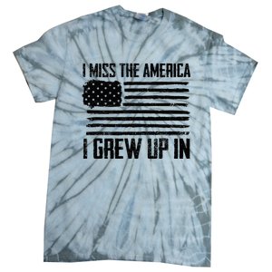 I Miss The America I Grew Up In Tie-Dye T-Shirt