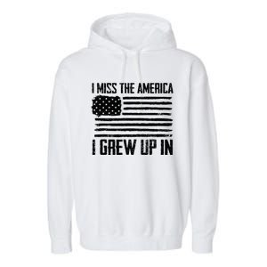 I Miss The America I Grew Up In Garment-Dyed Fleece Hoodie