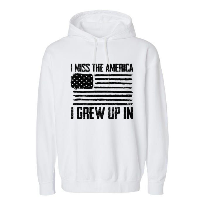 I Miss The America I Grew Up In Garment-Dyed Fleece Hoodie