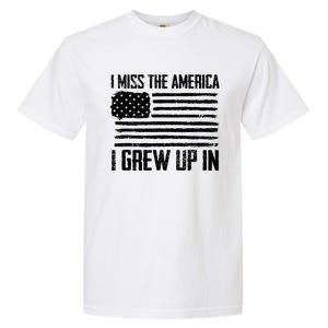 I Miss The America I Grew Up In Garment-Dyed Heavyweight T-Shirt