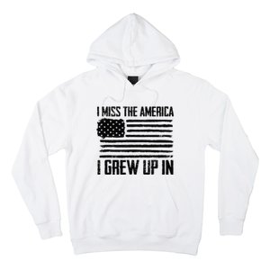 I Miss The America I Grew Up In Hoodie