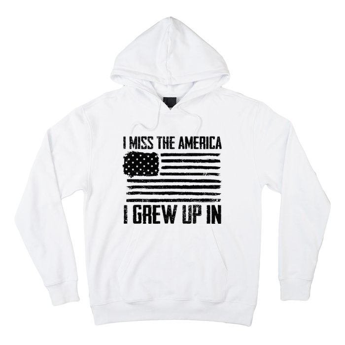 I Miss The America I Grew Up In Hoodie