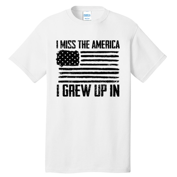 I Miss The America I Grew Up In Tall T-Shirt