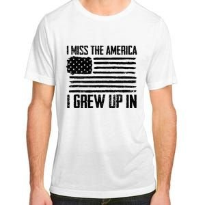 I Miss The America I Grew Up In Adult ChromaSoft Performance T-Shirt