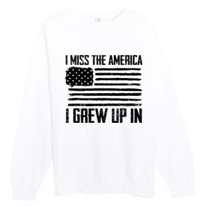 I Miss The America I Grew Up In Premium Crewneck Sweatshirt