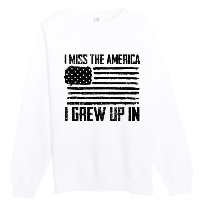 I Miss The America I Grew Up In Premium Crewneck Sweatshirt