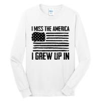 I Miss The America I Grew Up In Tall Long Sleeve T-Shirt