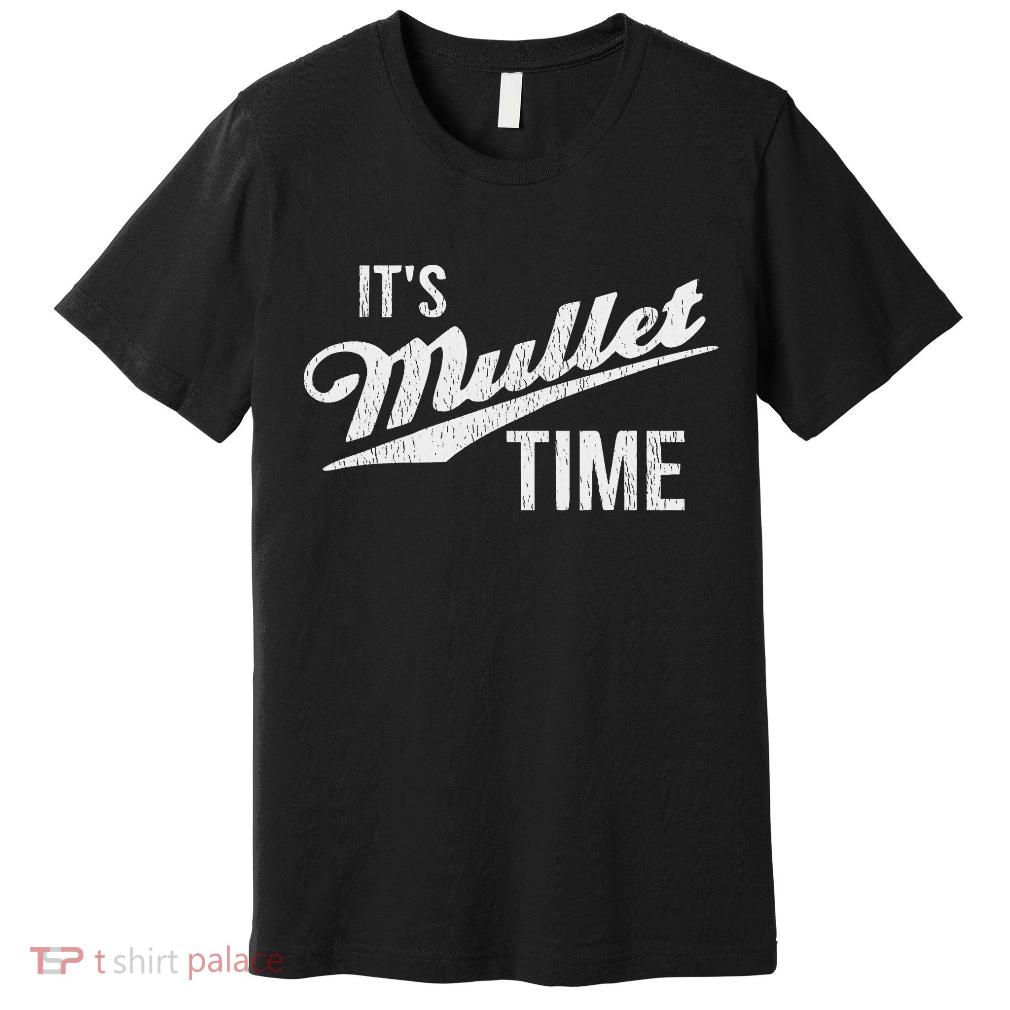 It's Mullet Time, Funny Redneck Mullet Premium T-Shirt