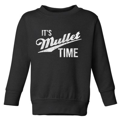 It's Mullet Time, Funny Redneck Mullet Toddler Sweatshirt