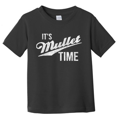 It's Mullet Time, Funny Redneck Mullet Toddler T-Shirt