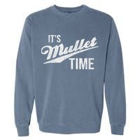 It's Mullet Time, Funny Redneck Mullet Garment-Dyed Sweatshirt