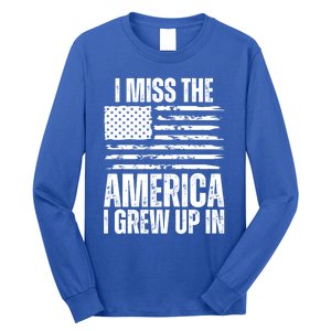 I Miss The America I Grew Up In Distressed American Flag Gift Long Sleeve Shirt