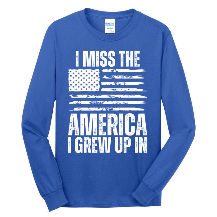 I Miss The America I Grew Up In Distressed American Flag Gift Tall Long Sleeve T-Shirt