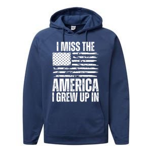 I Miss The America I Grew Up In Distressed American Flag Gift Performance Fleece Hoodie