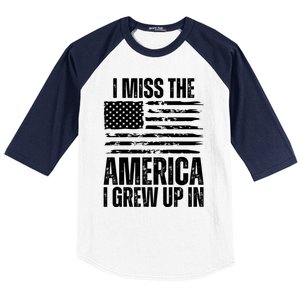 I Miss The America I Grew Up In Distressed American Flag Gift Baseball Sleeve Shirt