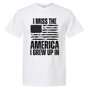 I Miss The America I Grew Up In Distressed American Flag Gift Garment-Dyed Heavyweight T-Shirt