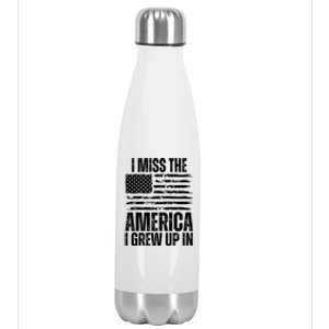 I Miss The America I Grew Up In Distressed American Flag Gift Stainless Steel Insulated Water Bottle