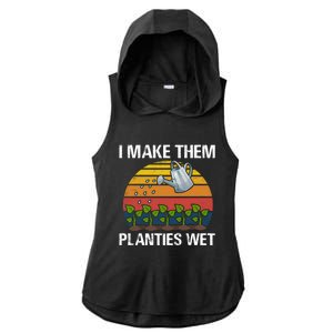 I Make Them Planties Wet Funny Gardening Saying Gift Ladies PosiCharge Tri-Blend Wicking Draft Hoodie Tank