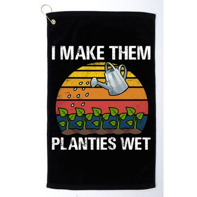 I Make Them Planties Wet Funny Gardening Saying Gift Golf Towel