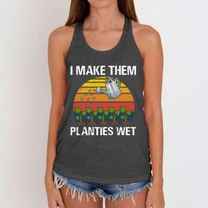 I Make Them Planties Wet Funny Gardening Saying Gift Women's Knotted Racerback Tank