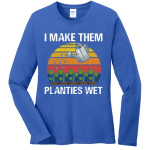 I Make Them Planties Wet Funny Gardening Saying Gift Ladies Long Sleeve Shirt